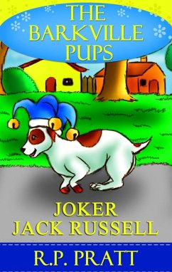 The Barkville Pups: Joker Jack Russell (eBook, ePUB) - Pratt, R. P.