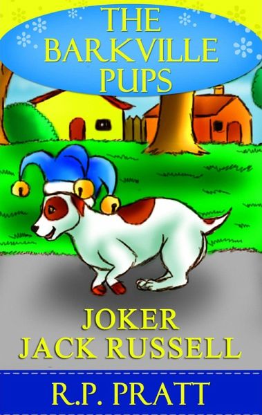 The Barkville Pups: Joker Jack Russell (eBook, ePUB) The Barkville Pups: Joker Jack Russell (eBook, ePUB)