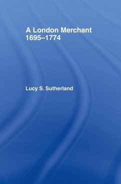 A London Merchant 1695-1774 (eBook, PDF) - Stuart Sutherland, Lucy