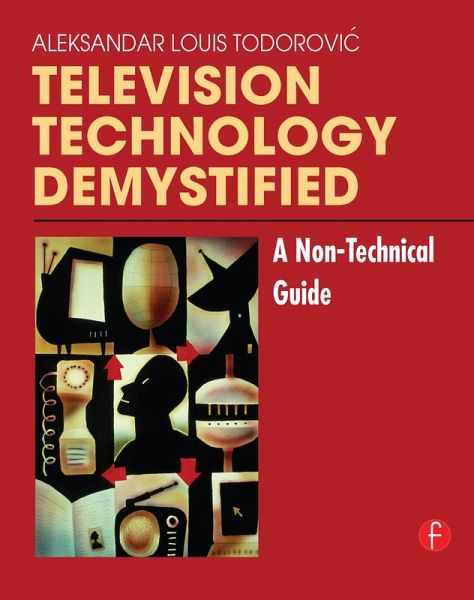 Television Technology Demystified (eBook, ePUB) Television Technology Demystified (eBook, ePUB)