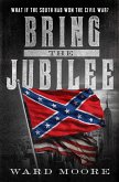 Bring the Jubilee (eBook, ePUB) Bring the Jubilee (eBook, ePUB)