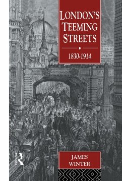 London's Teeming Streets, 1830-1914 (eBook, PDF) - Winter, James