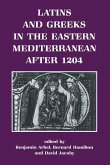Latins and Greeks in the Eastern Mediterranean After 1204 (eBook, ePUB)