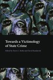 Towards a Victimology of State Crime (eBook, ePUB)