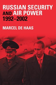 Russian Security and Air Power, 1992-2002 (eBook, PDF) - De Haas, Marcel