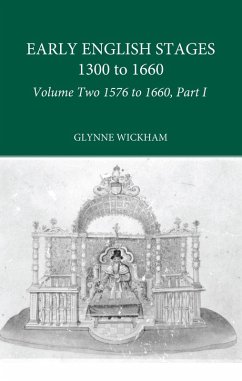 Part I - Early English Stages 1576-1600 (eBook, ePUB) Part I - Early English Stages 1576-1600 (eBook, ePUB)