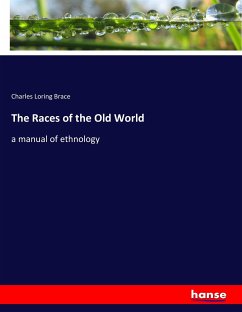 The Races of the Old World - Brace, Charles Loring