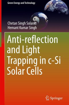 Anti-reflection and Light Trapping in c-Si Solar Cells - Solanki, Chetan Singh;Singh, Hemant Kumar