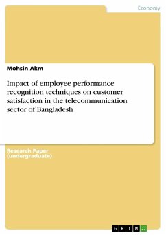 Impact of employee performance recognition techniques on customer satisfaction in the telecommunication sector of Bangladesh - Akm, Mohsin