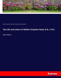 The Life and Letters of Walter Farquhar Hook, D.D., F.R.S. - Hook, Walter Farquhar;Stephens, William Richard Wood