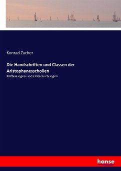 Die Handschriften und Classen der Aristophanesscholien - Zacher, Konrad