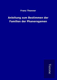 Anleitung zum Bestimmen der Familien der Phanerogamen