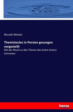 Themistocles in Persien gesungen vorgestellt - Minato, Niccolò