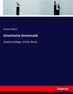 Griechische Grammatik - Meyer, Gustav
