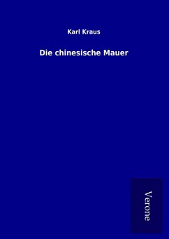 Die chinesische Mauer - Kraus, Karl