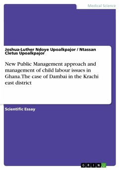 New Public Management approach and management of child labour issues in Ghana. The case of Dambai in the Krachi east district - Cletus Upoalkpajor, Ntassan;Upoalkpajor, Joshua-Luther Ndoye