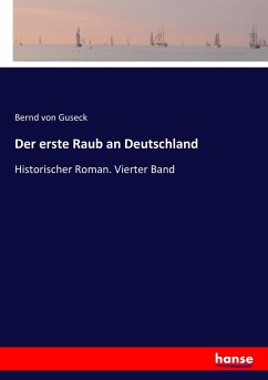 Der erste Raub an Deutschland - Guseck, Bernd von