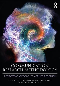Communication Research Methodology (eBook, ePUB) - Pettey, Gary; Bracken, Cheryl Campanella; Pask, Elizabeth B.