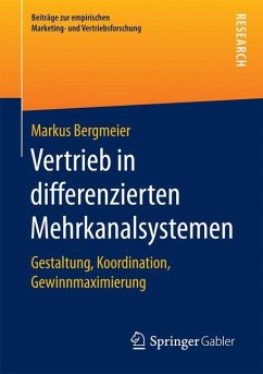 Vertrieb in differenzierten Mehrkanalsystemen - Bergmeier, Markus