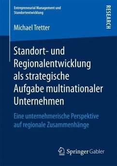 Standort- und Regionalentwicklung als strategische Aufgabe multinationaler Unternehmen - Tretter, Michael