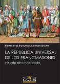 La República universal de los francmasones : historia de una utopía