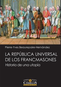 La República universal de los francmasones : historia de una utopía - Beaurepaire, Pierre-Yves