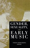 Gender, Sexuality, and Early Music (eBook, PDF)