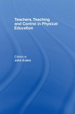 Teachers, Teaching and Control in Physical Education (eBook, ePUB)