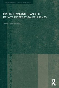 Breakdown and Change of Private Interest Governments (eBook, PDF) - Wagemann, Claudius