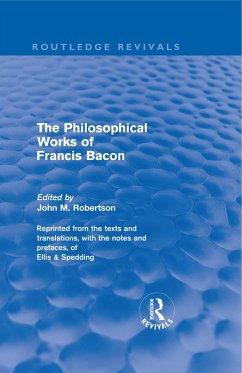 The Philosophical Works of Francis Bacon (eBook, PDF)