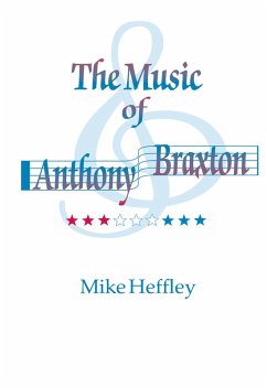 Music of Anthony Braxton (eBook, ePUB) - Heffley, Mike