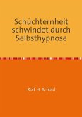 Schüchternheit schwindet durch Selbsthypnose (eBook, ePUB)