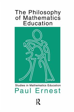 The Philosophy of Mathematics Education (eBook, ePUB) - Ernest, Paul