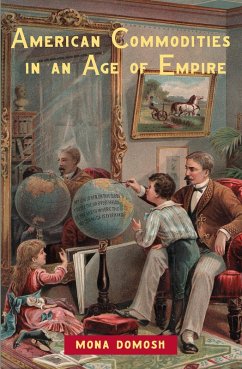 American Commodities in an Age of Empire (eBook, ePUB) - Domosh, Mona