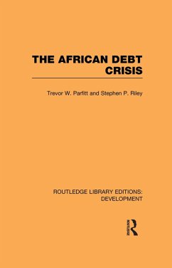The African Debt Crisis (eBook, ePUB) - Parfitt, Trevor W.; Riley, Stephen P.