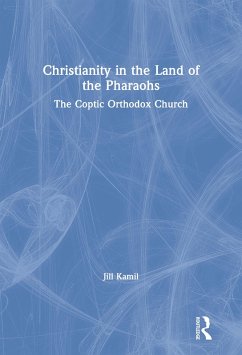 Christianity in the Land of the Pharaohs (eBook, PDF) - Kamil, Jill