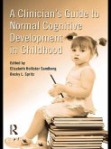 A Clinician's Guide to Normal Cognitive Development in Childhood (eBook, PDF)