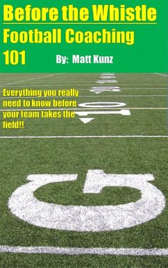 Cover Before the Whistle: Football Coaching 101 (eBook, ePUB)