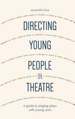 Directing Young People in Theatre (eBook, PDF) - Lane, Samantha