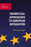 Theoretical Approaches to European Integration (eBook, PDF)