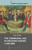 The Communal Age in Western Europe, c.1100-1800 (eBook, PDF)