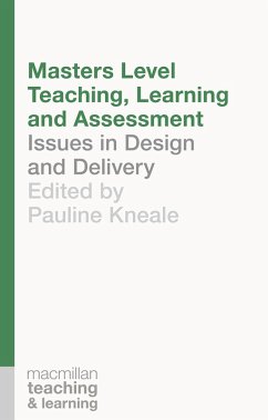 Masters Level Teaching, Learning and Assessment (eBook, PDF) - Kneale, Pauline Masters Level Teaching, Learning and Assessment (eBook, PDF) - Kneale, Pauline