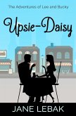 Upsie-Daisy (The Adventures Of Lee And Bucky) (eBook, ePUB)
