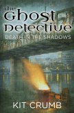Ghost Detective: Book V Death in the Shadows (eBook, ePUB)