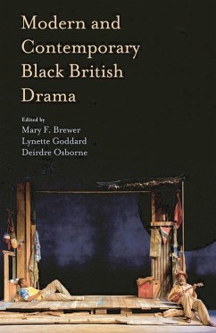 Modern and Contemporary Black British Drama (eBook, PDF) - Brewer, Mary; Goddard, Lynette; Osborne, Deirdre