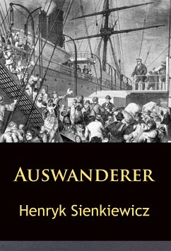 Auswanderer (eBook, ePUB) - Sienkiewicz, Henryk
