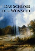 Das Schloss der Wünsche (eBook, ePUB)