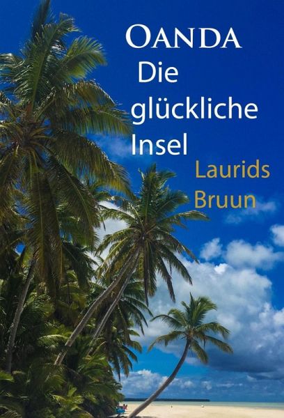 Oanda - Die glückliche Insel (eBook, ePUB) Oanda - Die glückliche Insel (eBook, ePUB)