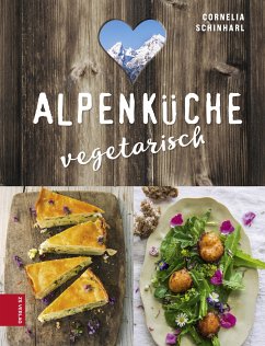 Alpenküche vegetarisch (eBook, ePUB) - Schinharl, Cornelia