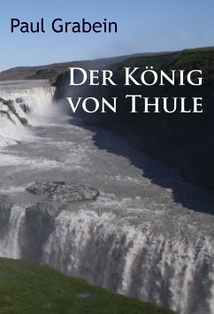 Der König von Thule (eBook, ePUB) - Grabein, Paul